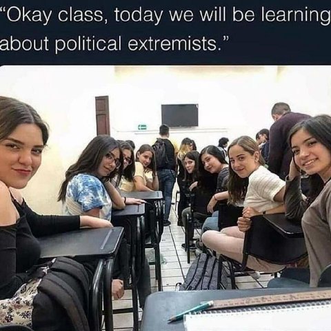 “Okay class, today we will be learning about political extremists.” a2 7 Bil 1