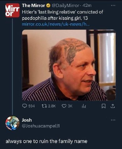 The Mirror Hitler's ‘last living convicted of paedophilia after kissing girl, 13 mirror.co.uk/news/uk-news/h... А 594 ili Josh always one to гит the family name