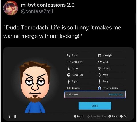 miitwt confessions 2.0 я @confess2mii "Dude Tomodachi Life is so funny it makes me wanna merge without looking!" Face о Hairstyle Eyebrows Eyes Nose Mouth Facial Hair О Mole style Воду Glasses Favorit