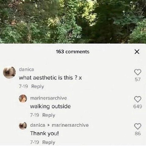 163 comments danica What aesthetic is this 57 7-19 Веру marinersarchive walking outside 649 7-19 Reply danica marinersarchive Thank you! 86 7-19 Reply