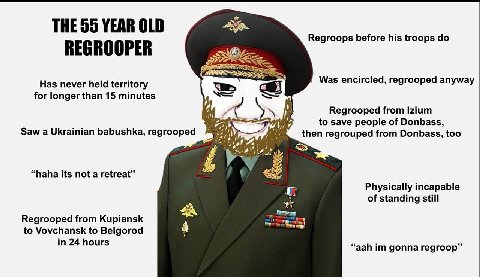 THE 99 YEAR OLD Regroops before his troops REGROOPER Has never held territory Was encircled, regrooped anyway for longer than 15 minutes и] Regrooped from Izium to save people of Donbass, и Saw a Ukra