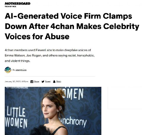 MOTHERBOARD Al-Generated Voice Firm Clamps Down After 4chan Makes Celebrity Voices for Abuse 4chan members used ElevenLabs to make deepfake voices of and violent things. Emma Watson, Joe Rogan, and ot