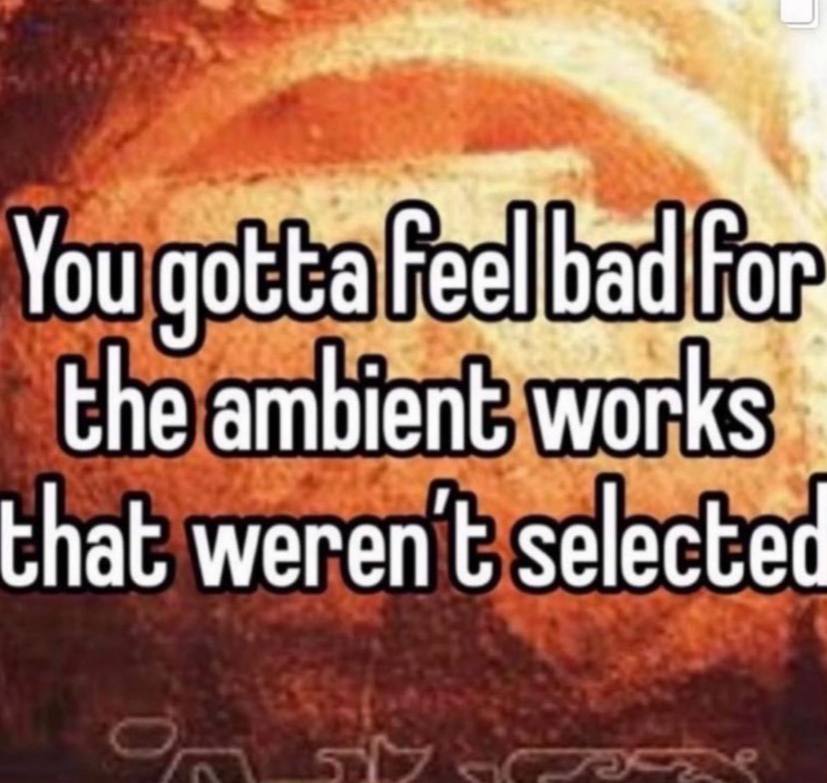 You the ambient works that weren't selected