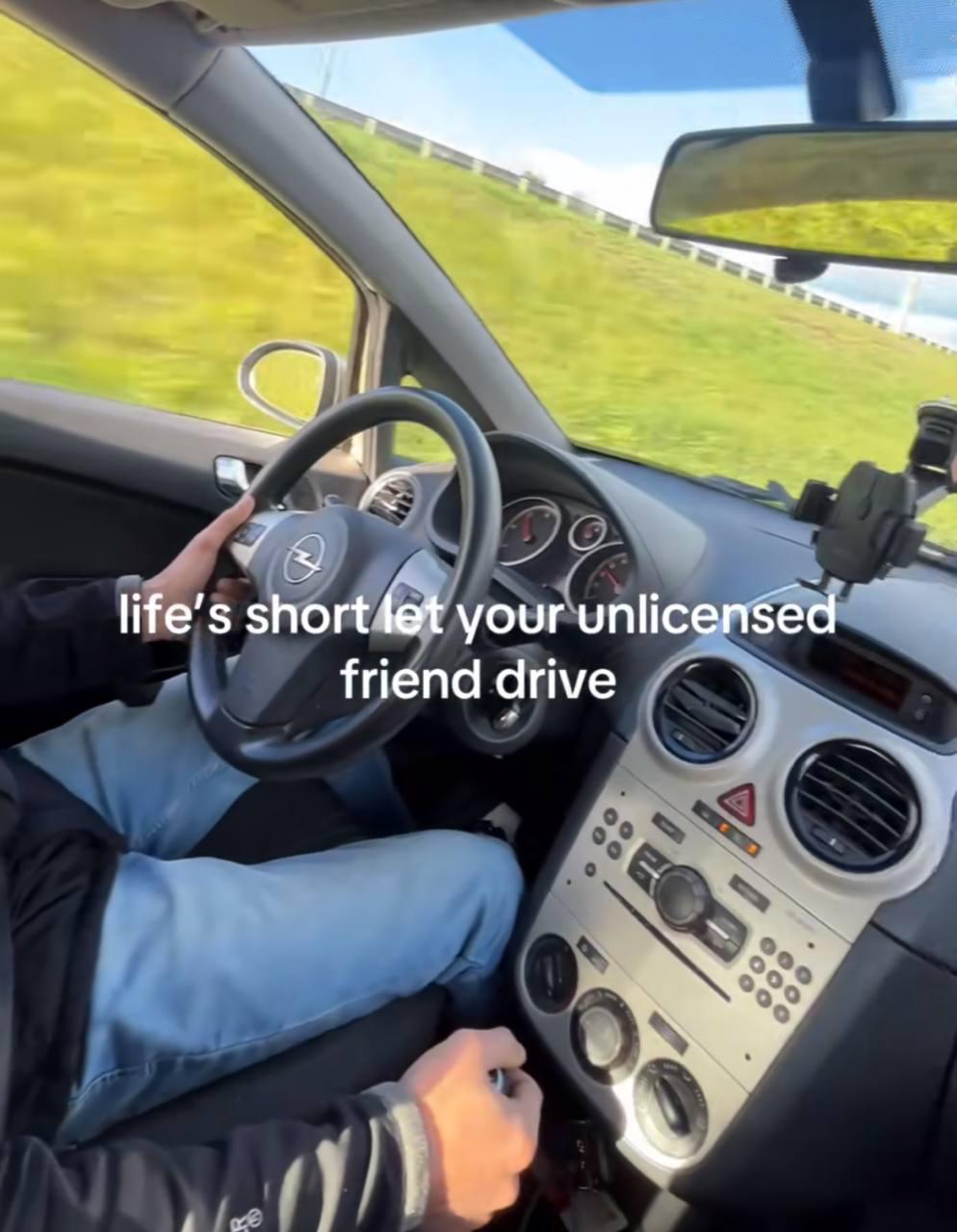 и life’s short fet your unlicensed friend drive