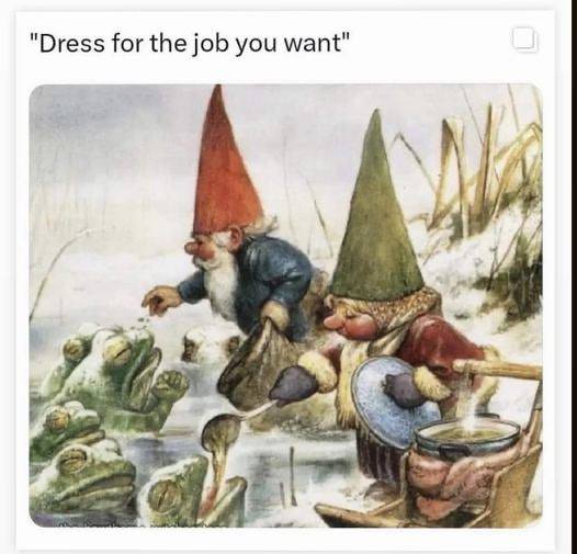 "Dress for the job you want" я 7