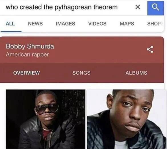 who created the pythagorean theorem ALL NEWS IMAGES VIDEOS MAPS SHO! Bobby Shmurda American rapper OVERVIEW SONGS ALBUMS