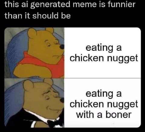 this generated meme is funnier than it should be eating a chicken nugget eating a chicken nugget with a boner