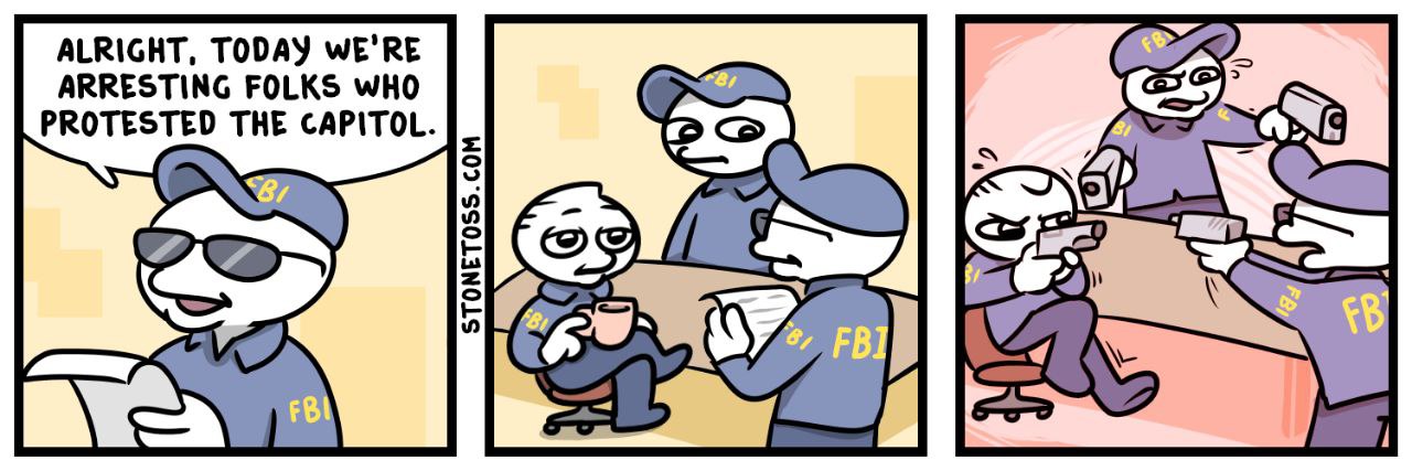 ALRIGHT, TODAY WE'RE ARRESTING FOLKS WHO PROTESTED THE CAPITOL.