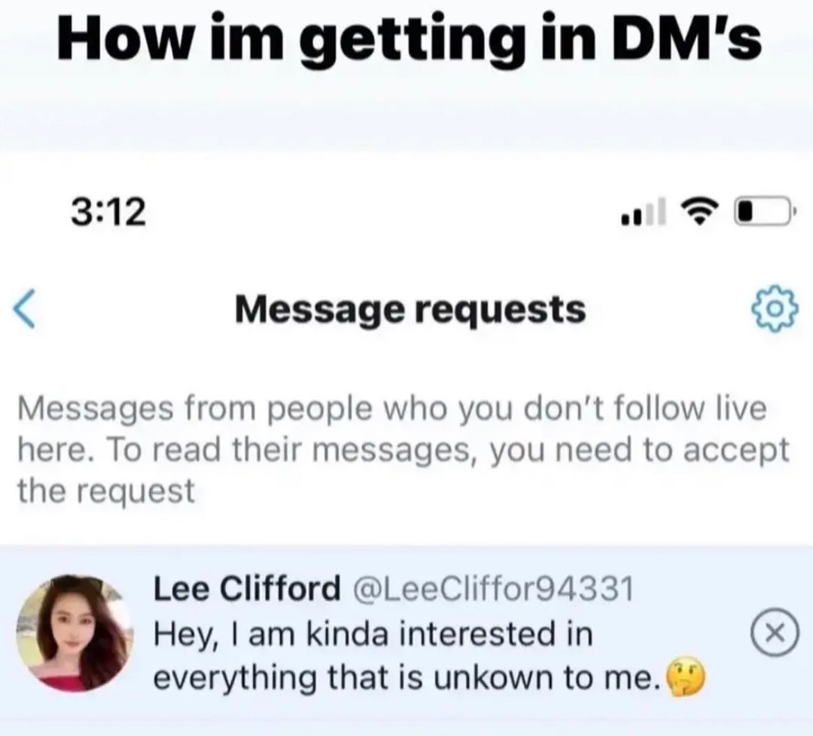 How getting in DM's 3:12 all Message requests Messages from people who you don't follow live here. To read their messages, you need to accept the request Lee Clifford @LeeCliffor94331 a Hey, kinda int