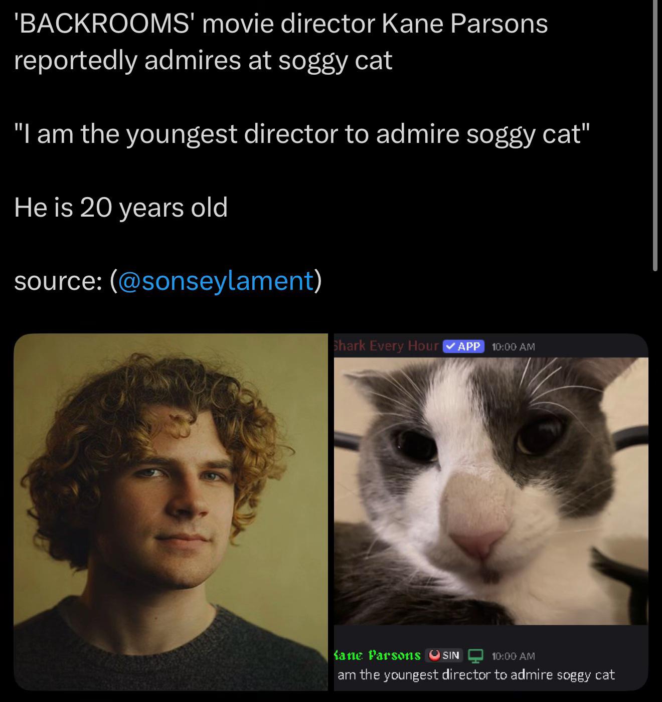 'ВАСКВООМ$' томе director Kane Parsons reportedly admires at soggy cat the youngest director to admire soggy cat" He is 20 years old source: APP youngest director to adrnire soggy cat