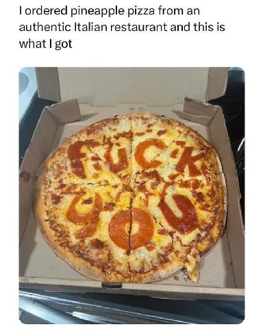 ordered pineapple pizza from authentic Italian restaurant and this is what got в. А. у