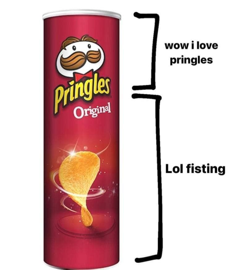 wow ilove pringles Origin Lol fisting