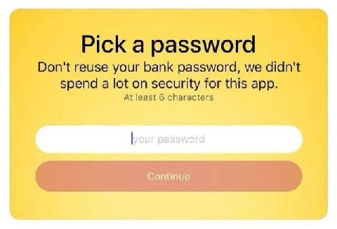 Pick a password Don't reuse your bank password, we didn't spend a lot on security for this app. At least 6 characters