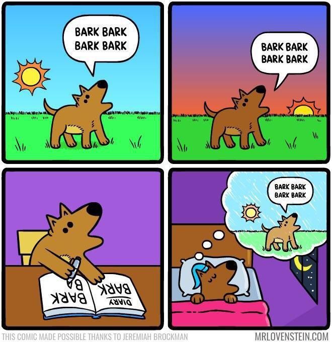 BARK BARK BARK BARK BARK BARK BARK BARK BARK BARK BARK BARK THIS COMIC MADE POSSIBLE THANKS TO JEREMIAH BROCKMAN MRLOVENSTEIN.COM