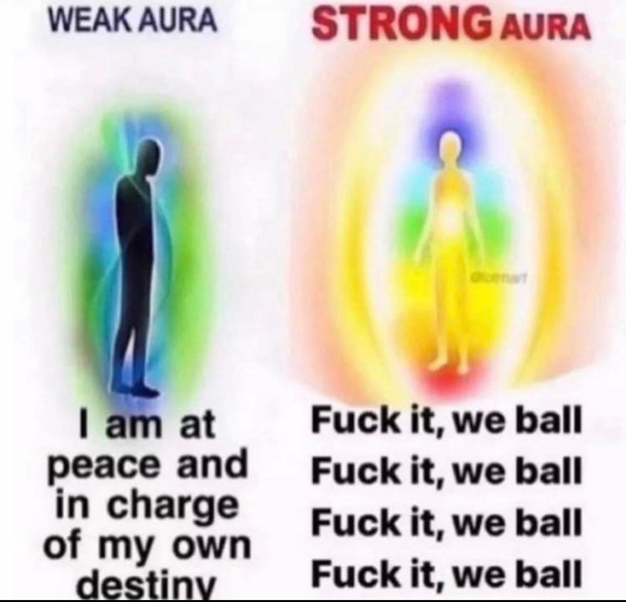 WEAK AURA STRONG АУРА С) at Fuck it, ball peace and Fuck it, we ball in charge Fuck it, we ball destiny of my own Fuck it, we ball