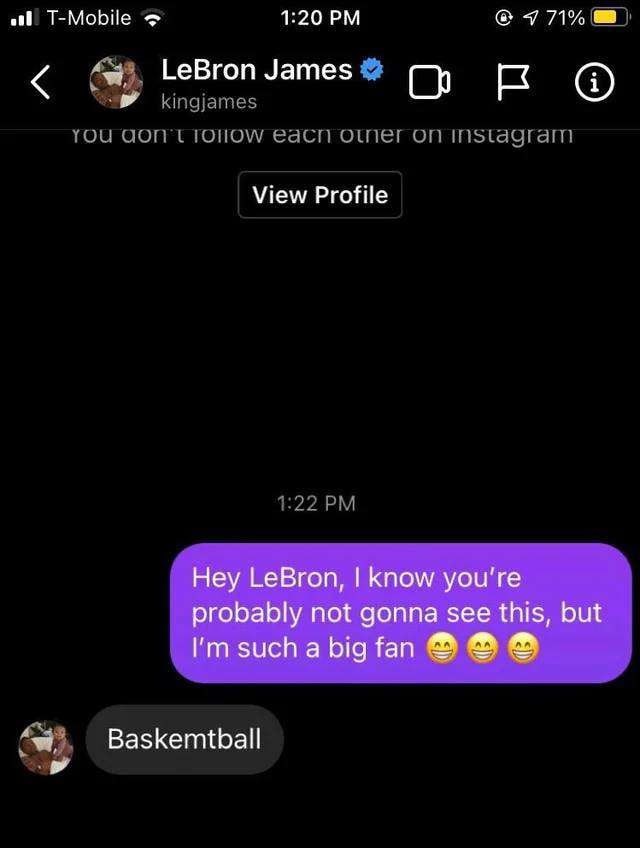 T-Mobile 1:20 LeBron James kingjames О YOU аопт еасп отпег View Profile 1:22 Baskemtball