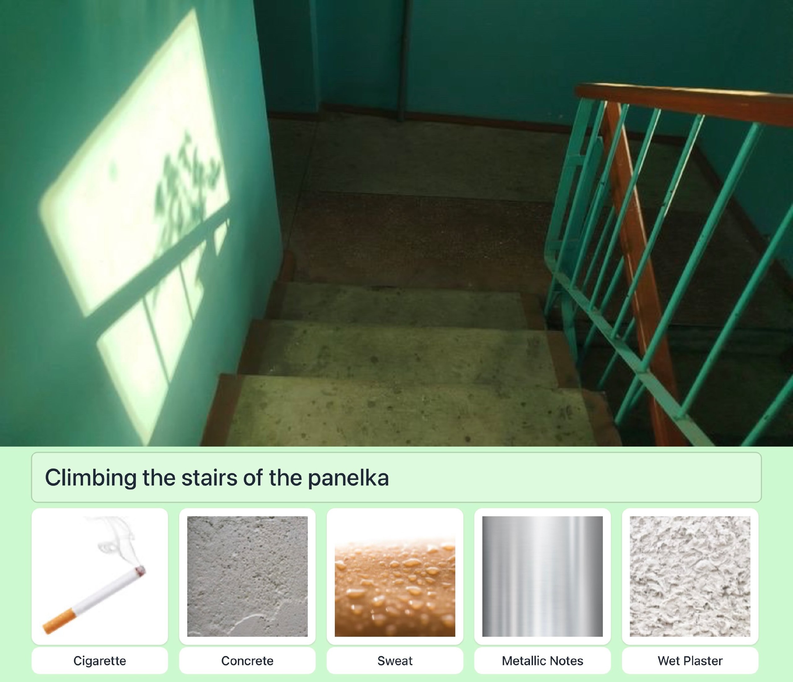 Climbing the stairs of the panelka я Cigarette Concrete Sweat Metallic Notes Wet Plaster