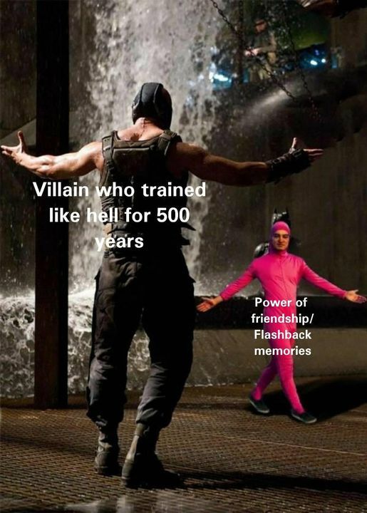 Villain who trained like hell for 500 Power of friendship/ Flashback memories