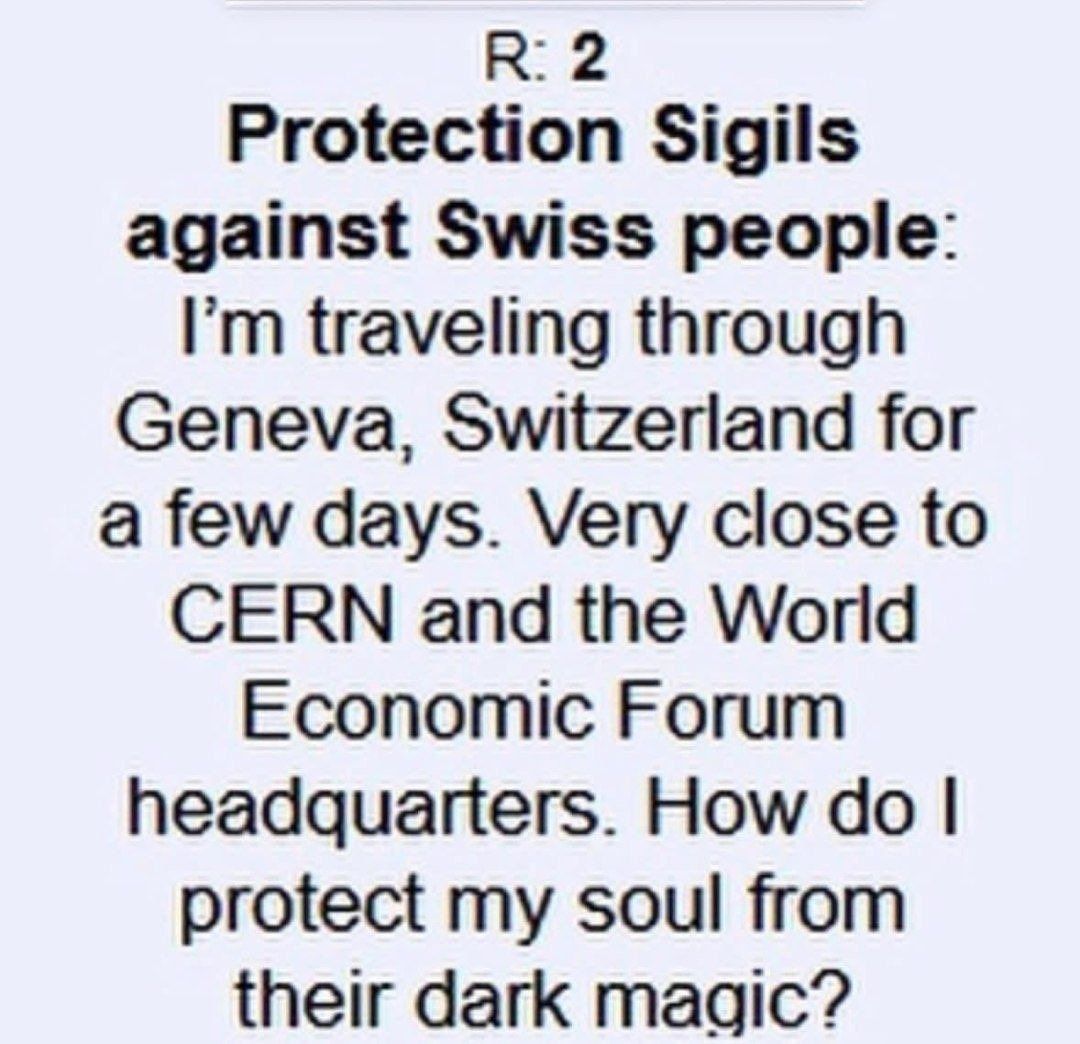 Protection Sigils against Swiss people: traveling through Geneva, Switzerland for a few days. Very close to CERN and the World Economic Forum headquarters. How protect my soul from their dark magic?