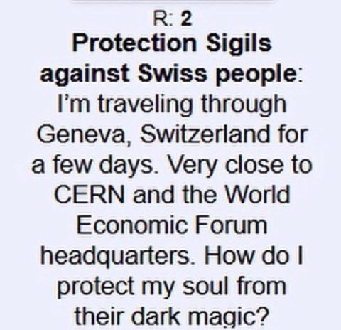 Protection Sigils against Swiss people: traveling through Geneva, Switzerland for a few days. Very close to CERN and the World Economic Forum headquarters. How protect my soul from their dark magic?