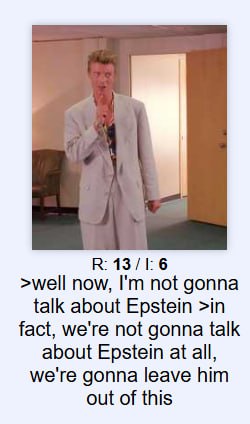 В: >well now, not gonna talk about Epstein >in fact, we're not gonna talk about Epstein at all, we're gonna leave him out of this