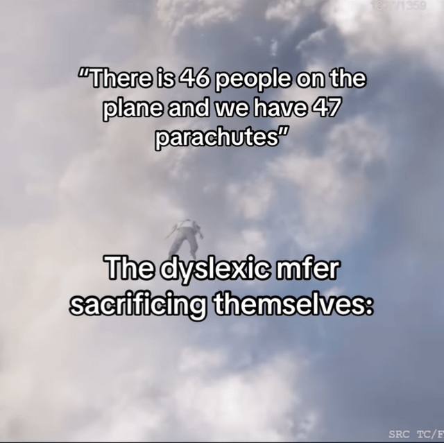 “There is 46 people on the plane and we parachutes” dyslexic mfer sacrificing themselves: