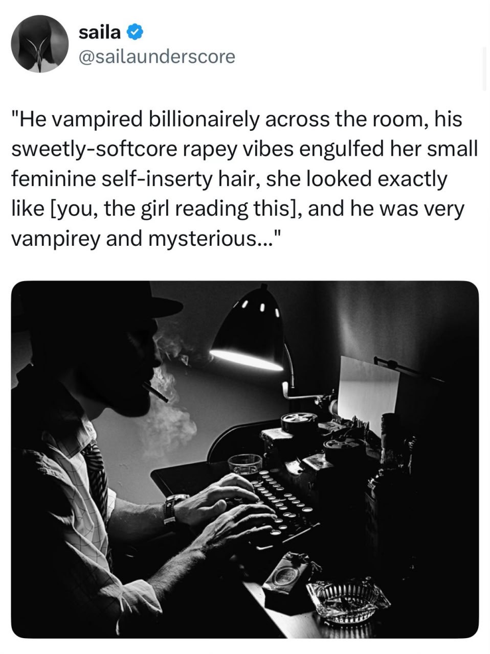 заНа @sailaunderscore "He vampired billionairely across the room, his sweetly-softcore rapey vibes engulfed her small feminine self-inserty hair, she looked exactly like [you, the girl reading this], 