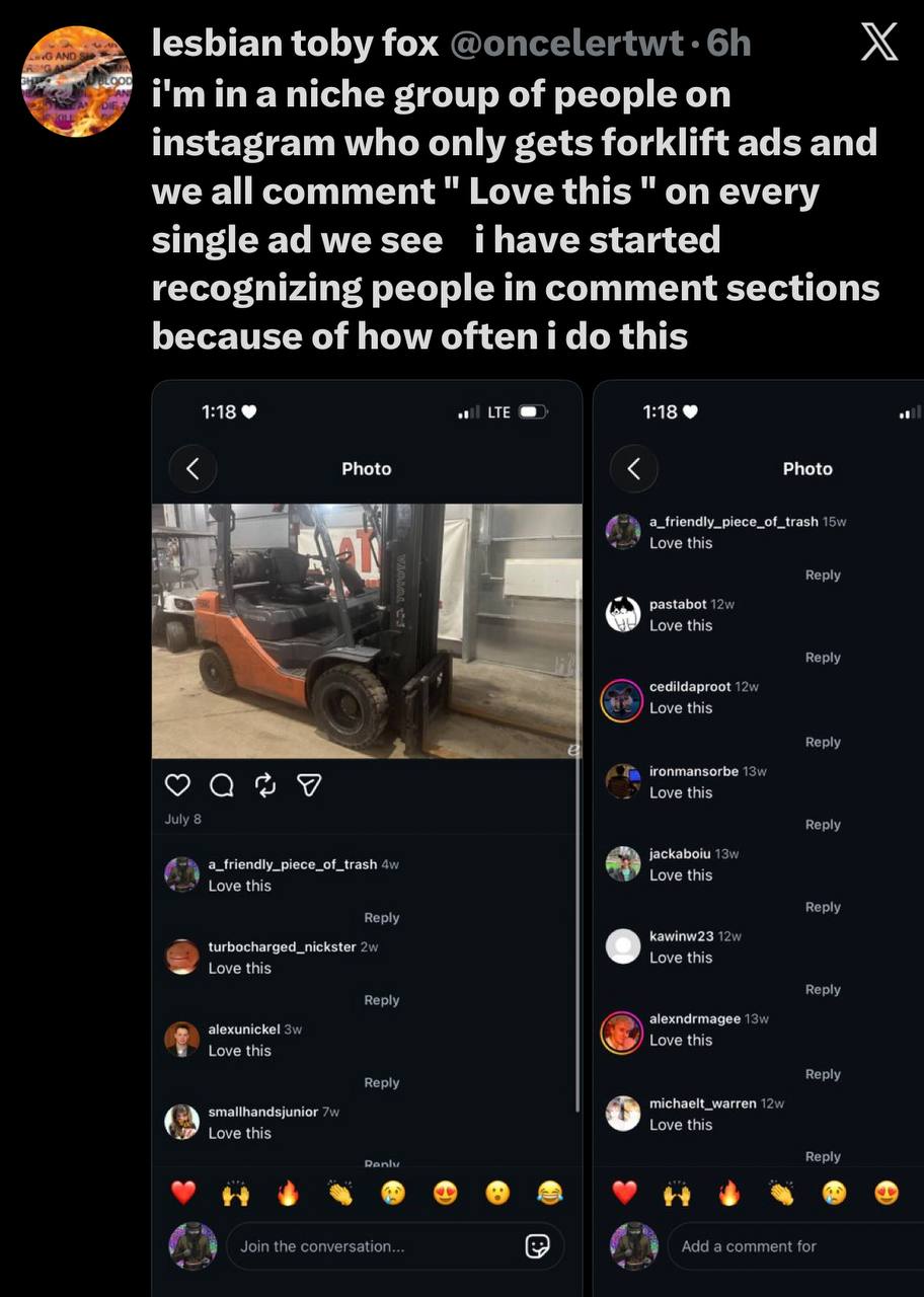 lesbian toby fox @oncelertwt- i'minaniche group of people instagram who only gets forklift ads and we all comment" Love this on every single we started recognizing people in comment sections because o