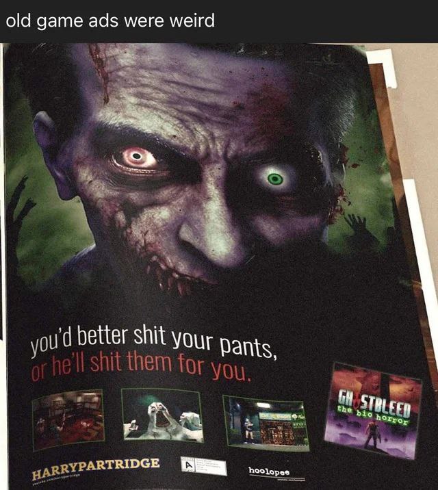 old game ads were weird better shit your ants, hit for you. RYPARTRIDGE