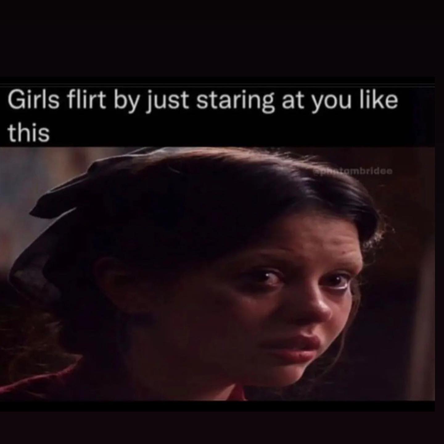 Girls flirt just staring at you like this