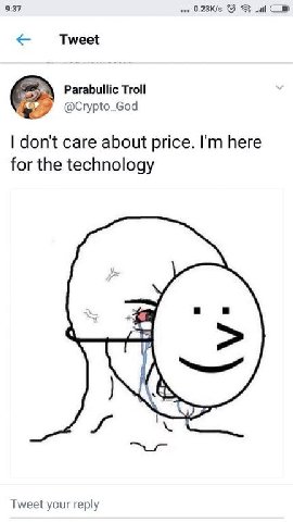 9:37 Tweet Parabullic Troll @Crypto_God don't care about price. here for the technology Tweet your reply