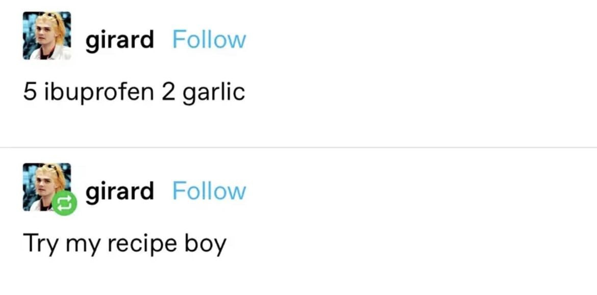girard Follow 5 ibuprofen 2 garlic girard Follow Try my recipe boy