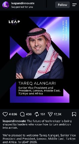 leapandinnovate Follow Suggested for you LEAP а TAREQ ALANGARI Senior Vice President and President, Lenovo, Middle East, Turkiye and Africa 4626 151 “7 leapandinnovate The future of technology is bein