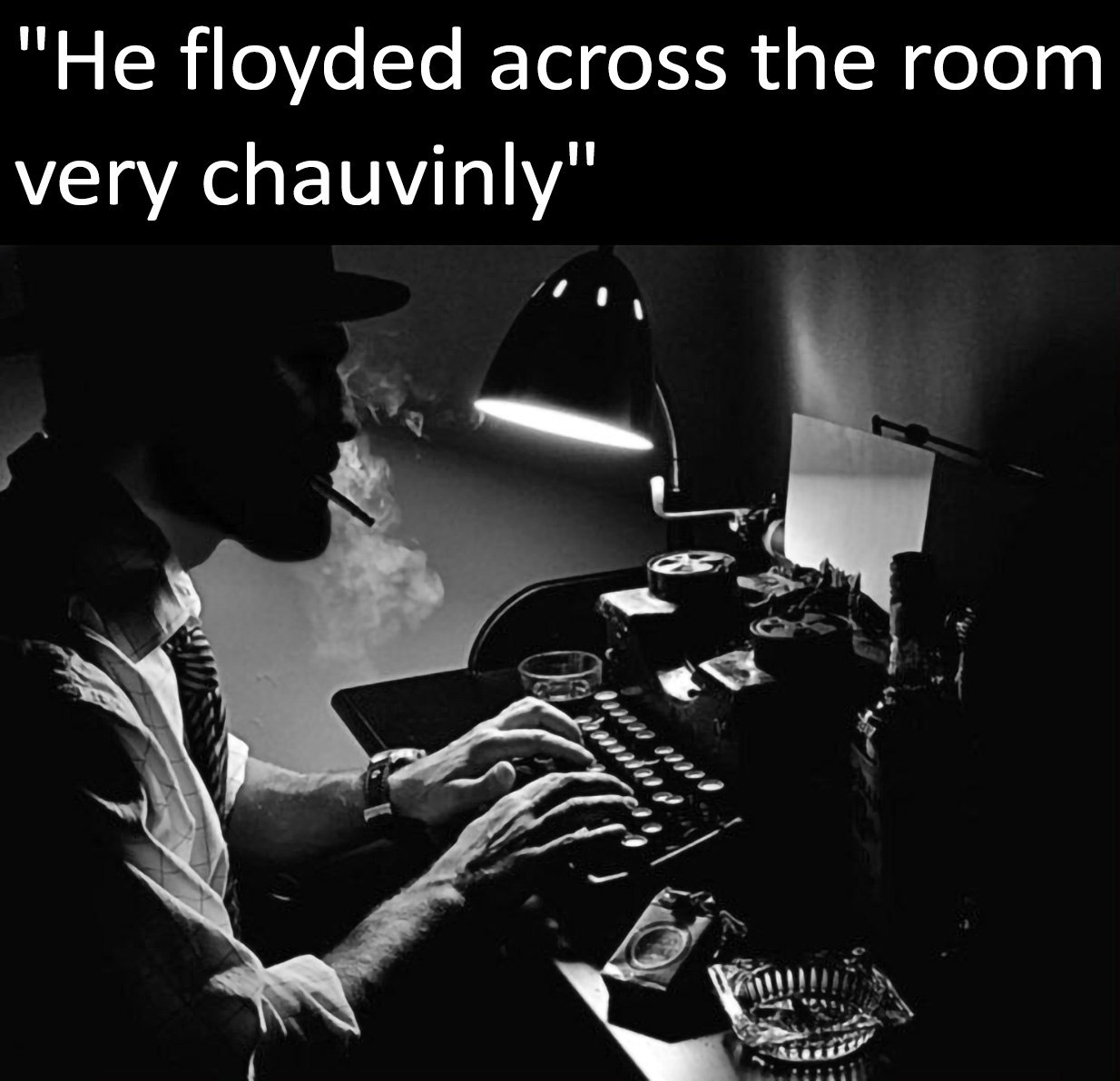 "Не floyded across the room very chauvinly