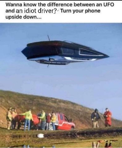 Wanna know the difference between UFO and idiot Turn your phone upside down