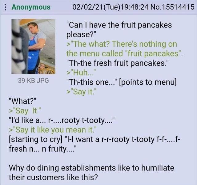 Anonymous 02/02/21(Tue)19:48:24 No.15514415 "Can have the fruit pancakes The what? There's nothing on =the menu called "fruit pancakes”. fresh fruit pancakes." 39 JPG "Th-this one..." [points to menu]