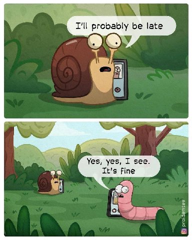 I'll probably be late Yes, yes, I see. It's fine