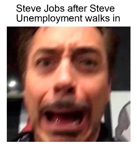 Steve Jobs after Steve Unemployment walks in