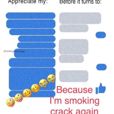 It tO. Because smoking crack aqain