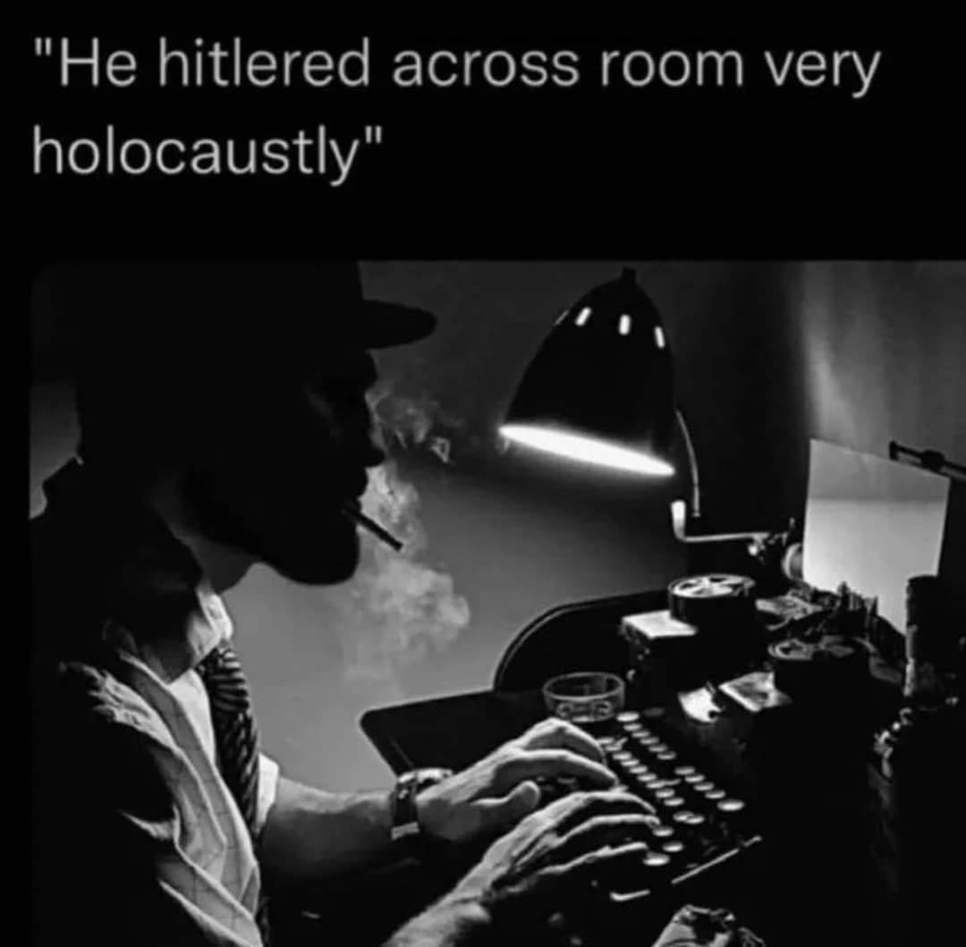 "Не hitlered across room very holocaustly"
