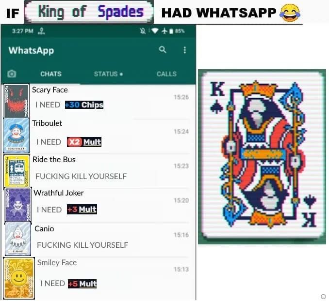 IF| King of Spades HAD WHATSAPP a WhatsApp CHATS Scary cary Face 4: 0 Triboulet fast NEED Ride the Bus 4 FUCKING KILL YOURSELF 4 Wrathful Joker ВЫ Canio FUCKING KILL YOURSELF Smiley Face |NEED
