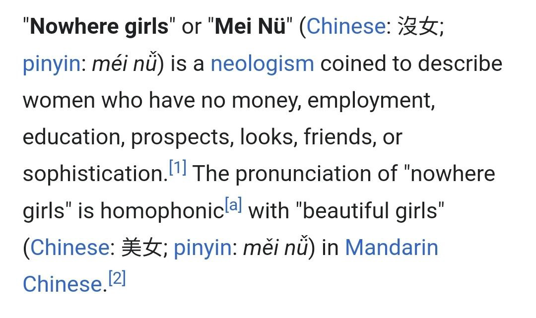 "Nowhere girls" "Mei Nii" (Chinese: pinyin: méi is a neologism coined to describe women who have no money, employment, education, prospects, looks, friends, or sophistication.!"! The pronunciation of 