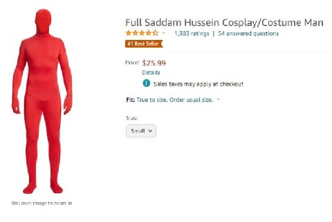 Full Saddam Hussein Cosplay/Costume Man 1,383 ratings 54 answered questions Price: $25.99 Details Sales taxes may apply at checkout Fit: True to size. Order usual size. Size: Small Roll over image to 