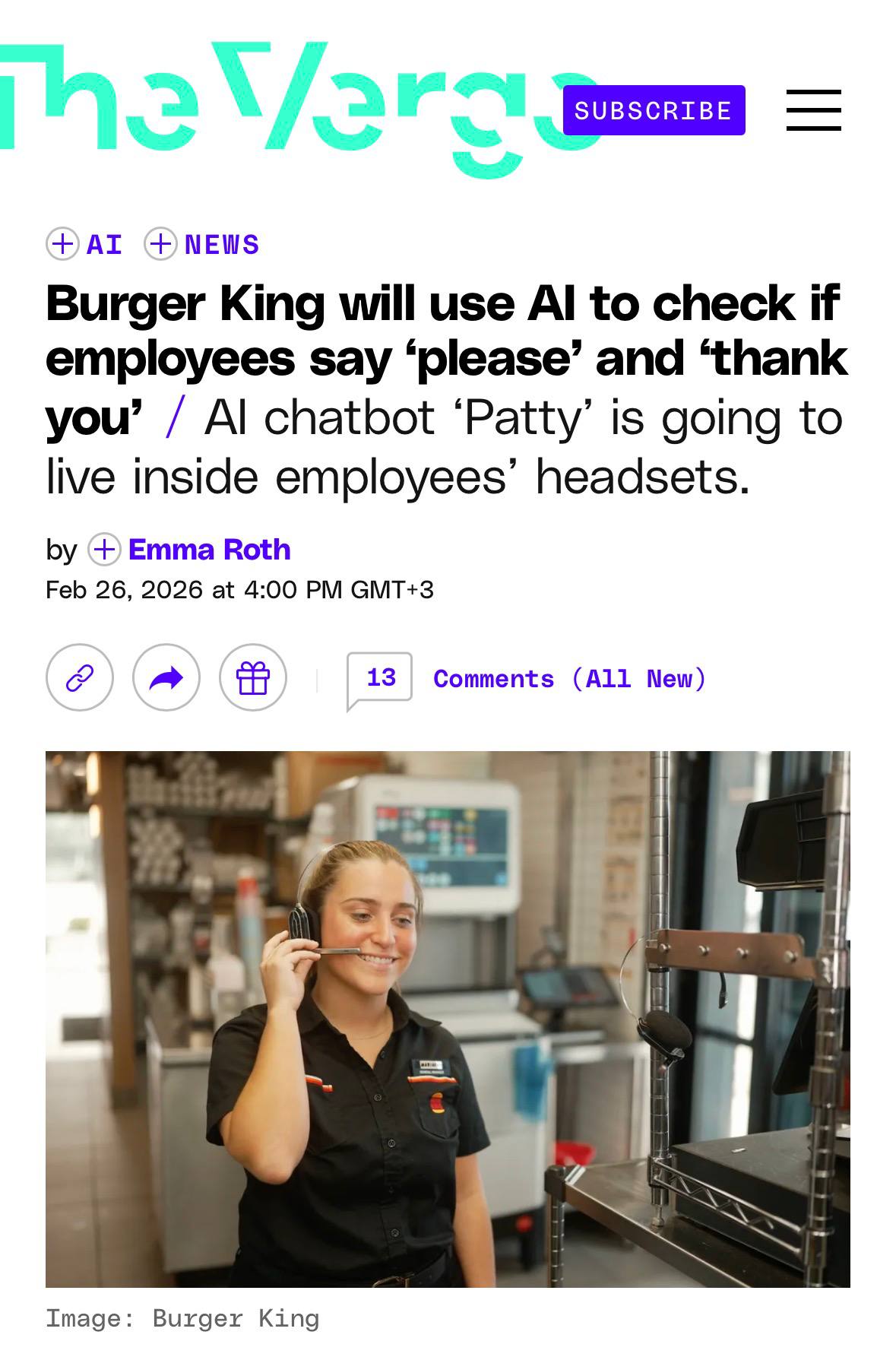 NEWS Burger King will use to check if employees say ‘please’ and ‘thank yow’ chatbot ‘Patty’ is going to live inside employees’ headsets. Emma Roth Feb 26, 2026 at 4:00 GMT+3 13 Comments (А11 New) Ima