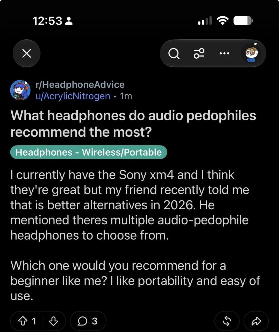 12:53 —о What headphones audio pedophiles recommend the most? Headphones Wireless/Portable currently have the Sony and think they're great but my friend recently told me that is better alternatives in