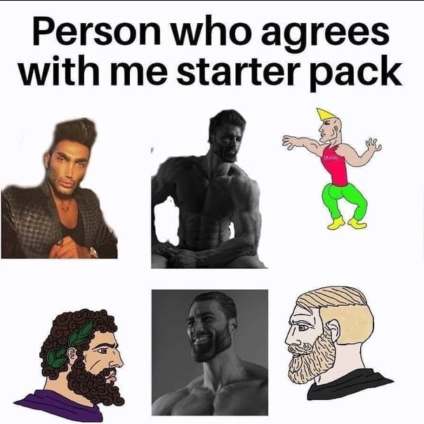 Person who agrees with me starter pack ESQ