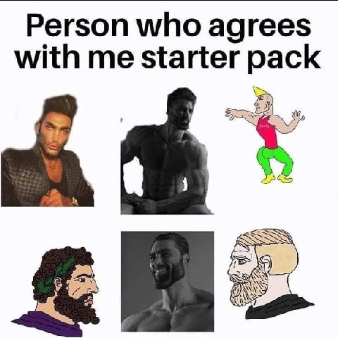 Person who agrees with me starter pack ESQ
