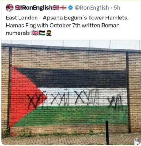 #5 East London Apsana Begum’s Tower Hamlets. Hamas Flag with October written Roman numerals 38