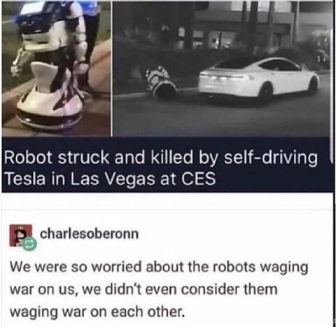 Robot struck and killed self-driving Tesla in Las Vegas at CES charlesoberonn We were so worried about the robots waging war on we didn't even consider them waging war on each other.