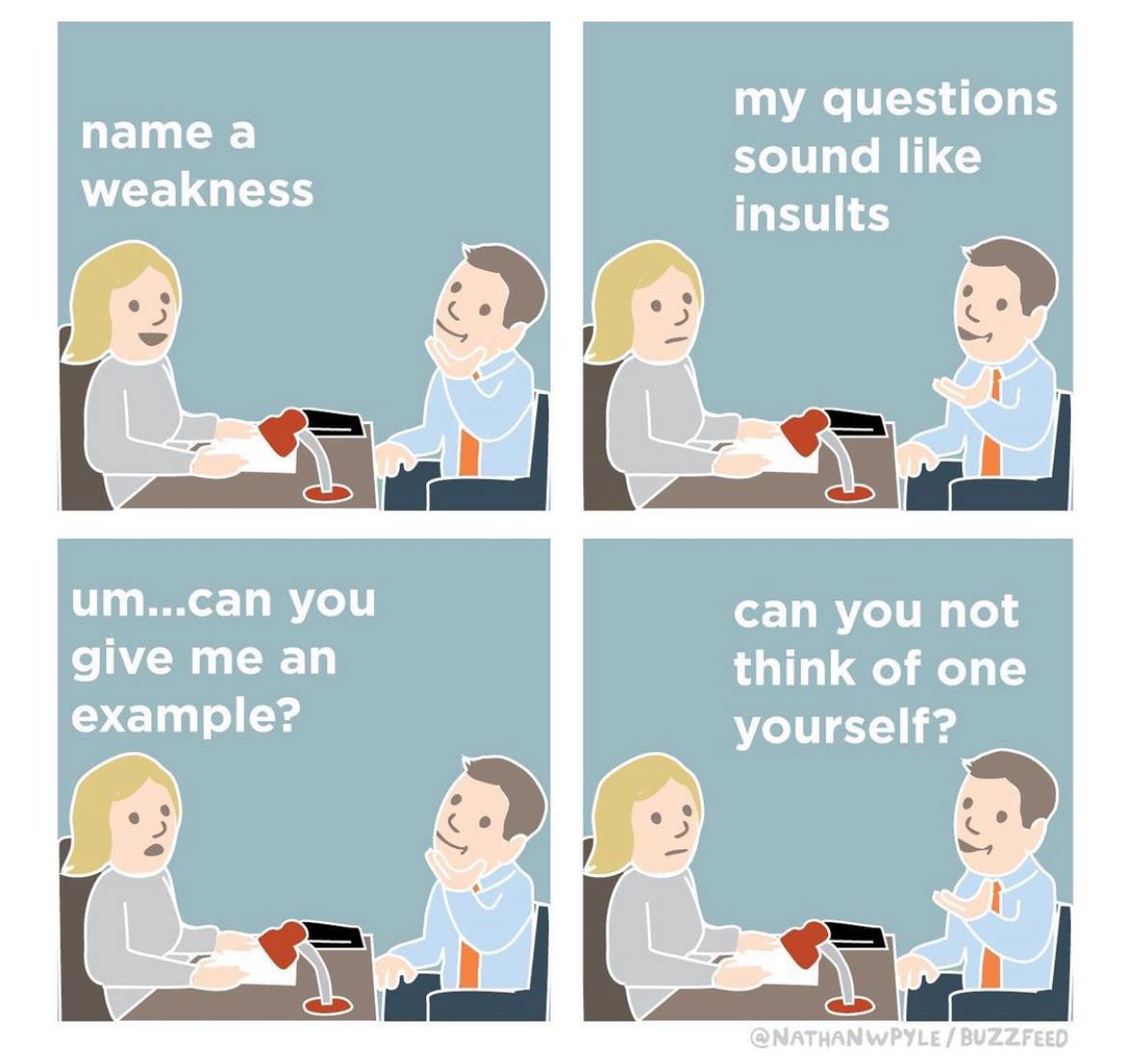 my questions name a sound like weakness insults um...can you can you not give me an think of one example? yourself? @NATHANWPYLE BUZZFEED